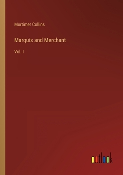 Paperback Marquis and Merchant: Vol. I Book