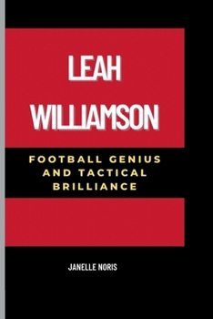 LEAH WILLIAMSON: Football Genius And Tactical Brilliance