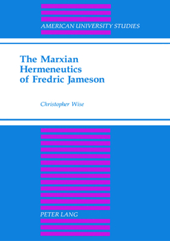 Hardcover The Marxian Hermeneutics of Fredric Jameson Book