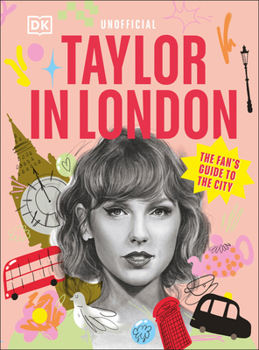 Hardcover Taylor in London: The Fan's Guide to the City Book
