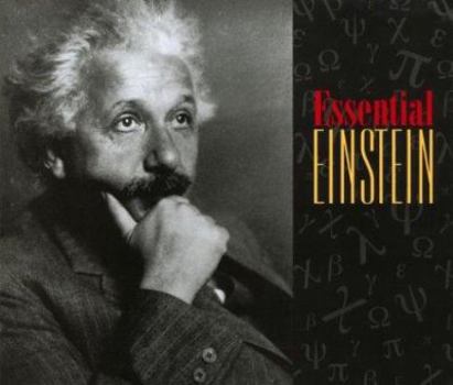 The Essential Einstein: His Greatest Works