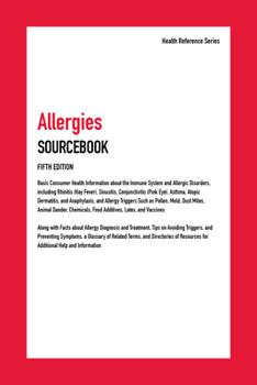 Hardcover Allergies Sourcebook: Basic Consumer Health Information about the Immune System and Allergic Disorders, Including Rhinitis (Hay Fever), Sinu Book