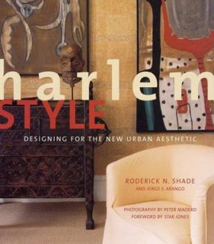 Hardcover Harlem Style: Designing for the New Urban Aesthetic Book