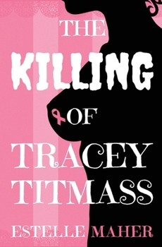 Paperback The Killing of Tracey Titmass Book