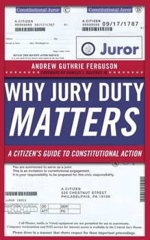 Hardcover Why Jury Duty Matters: A Citizenas Guide to Constitutional Action Book