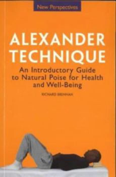 Paperback Alexander Technique: Introductory Guide to Natural Poise for Health and Well-Being Book