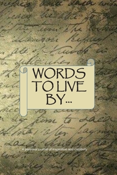 Paperback Words to Live By...: A Personal Journal of Inspiration and Creativity Book