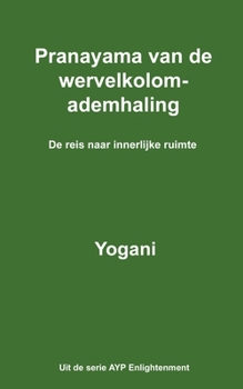 Paperback Pranayama van de wervelkolomademhaling - De reis naar innerlijke ruimte (Dutch Translation) [Dutch] Book