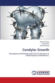 Condylar Growth: Development,Histology and Clinical relevance in contemporary orthodontics.