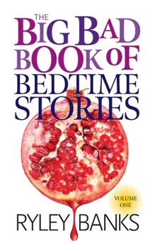 Paperback The Big Bad Book of Bedtime Stories: Volume 1: A Spicy Short Story Collection Book