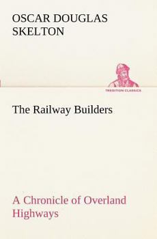 Paperback The Railway Builders A Chronicle of Overland Highways Book