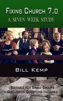 Paperback Fixing Church 7.0: A Seven Week Study Book