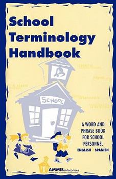 Paperback School Terminology Handbook: A word and phrase book for school personnel in English and Spanish. Book