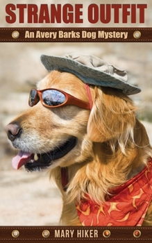 Strange Outfit - Book #2 of the Avery Barks Dog Mysteries