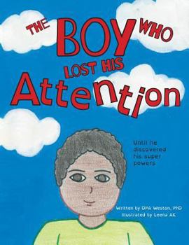 Paperback The Boy Who Lost His Attention: Until he discovered his super powers Book