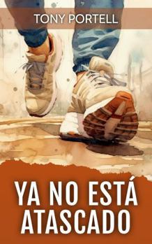 No Te Estanques Más: Empodera tu Futuro Mientras sanas de tu Pasado (Spanish Edition)