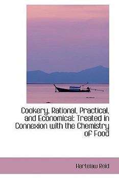 Paperback Cookery, Rational, Practical, and Economical: Treated in Connexion with the Chemistry of Food Book