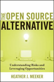 Hardcover The Open Source Alternative: Understanding Risks and Leveraging Opportunities Book