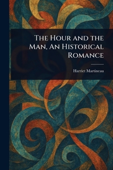 Paperback The Hour and the Man, An Historical Romance Book