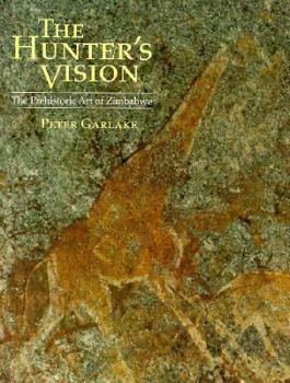 Hardcover The Hunter's Vision: The Prehistoric Art of Zimbabwe Book