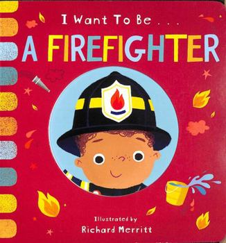I Want to be a Firefighter