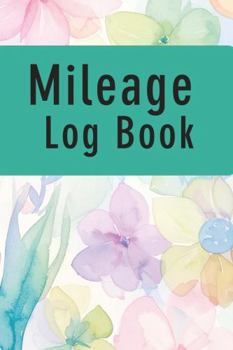 Paperback Mileage Log Book: IRS-Compliant Mileage Tracker for Business Vehicle Expense Log with Odometer and Trip Record for Tax-Deductible Miles Book