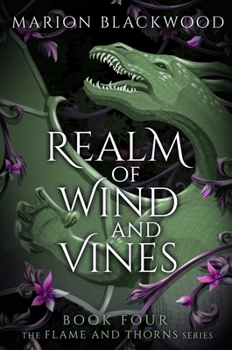 Realm of Wind and Vines - Book #4 of the Flame and Thorns