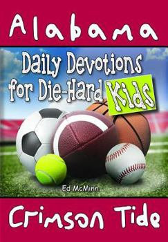 Paperback Daily Devotions for Die-Hard Kids Alabama Crimson Tide Book