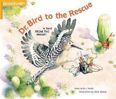 Hardcover Dr. Bird to the Rescue: A Tale from the Desert Book