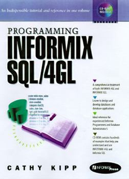 Paperback Programming Informix SQL/4GL: A Step-By-Step Approach (Bk/CD) [With Contains Many Helpful Software Packages] Book