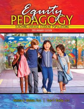 Equity Pedagogy: Teacher Diverse Student Populations: Preliminary Edition