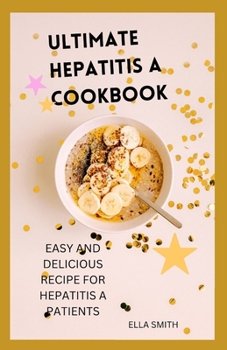 Paperback Ultimate hepatitis A cookbook: Easy and delicious recipe for hepatitis A patient Book