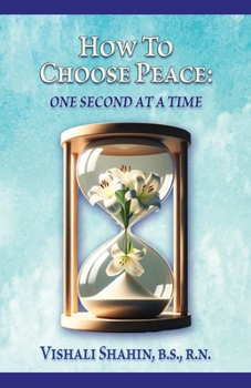 Paperback How to Choose Peace: One Second At a Time Book