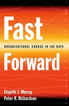 Hardcover Fast Forward: Organizational Change in 100 Days Book