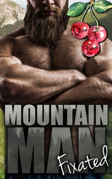 Mountain Man Fixated - Book #3 of the Mounting Mountain Men