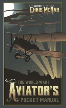 Hardcover The World War I Aviator's Pocket Manual Book