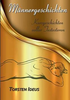 Paperback Männergeschichten: Kurzgeschichten voller Testosteron [German] Book