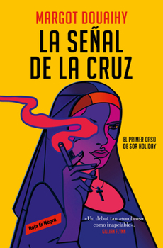 Paperback La Señal de la Cruz: El Primer Caso de Sor Holiday / Scorched Grace [Spanish] Book