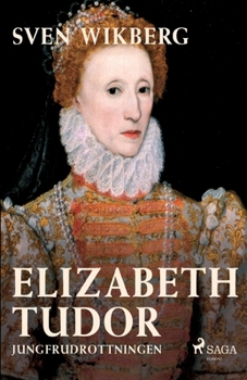 Paperback Elizabeth Tudor, jungfrudrottningen. [Swedish] Book