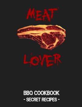 Paperback Meat Lover: Grey BBQ Cookbook - Secret Recipes for Men Book