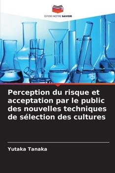 Paperback Perception du risque et acceptation par le public des nouvelles techniques de sélection des cultures [French] Book