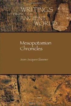 Mesopotamian Chronicles (Writings from the Ancient World) (Writings from the Ancient World) - Book #19 of the Writings from the Ancient World