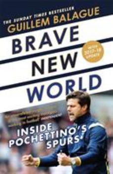 Paperback Brave New World: Inside Pochettino's Spurs Book