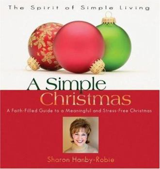 Paperback A Simple Christmas: A Faith-Filled Guide to a Meaningful and Stress-Free Christmas Book