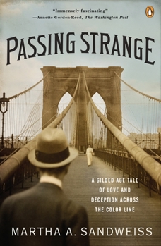 Passing Strange: A Gilded Age Tale of Love and Deception Across the Color Line