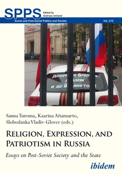 Paperback Religion, Expression, and Patriotism in Russia: Essays on Post-Soviet Society and the State Book
