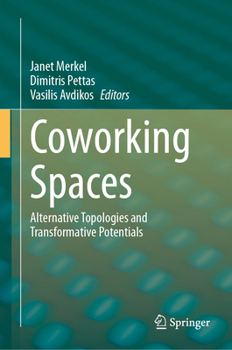 Hardcover Coworking Spaces: Alternative Topologies and Transformative Potentials Book