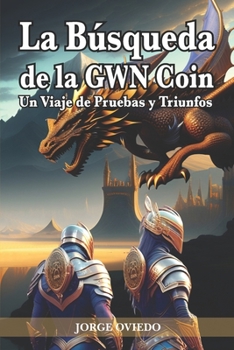 Paperback La búsqueda de la GWN Coin: (B& W) Un Viaje De Pruebas Y Triunfos [Spanish] Book