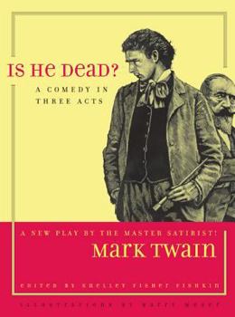 Is He Dead? A Comedy in Three Acts - Book  of the Jumping Frogs: Undiscovered, Rediscovered, and Celebrated Writings of Mark Twain