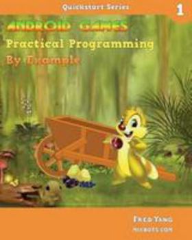 Paperback Android Games Practical Programming by Example: QuickStart 1 Book